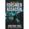 Forsaken Assassin: A Near Future Thriller