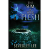 The Sum of Your Flesh