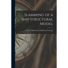 Slamming of a Ship Structural Model