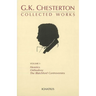 Collected Works of G.K. Chesterton: Orthodoxy, Heretics, Blatchford Controversies Volume 1
