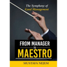 From Manager to Maestro: The Symphony of Good Management