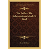 The Father, The Subconscious Mind Of God