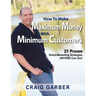 How To Make Maximum Money With Minimum Customers: 21 Proven Direct-Marketing Strategies ANYONE Can Use!