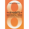 The 8 Habits of Successful Teens: Living Authentically and Empowered