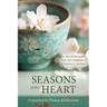 Seasons of the Heart: A Year of Devotions from One Generation of Women to Another