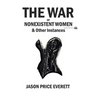 The War of Nonexistent Women & Other Instances