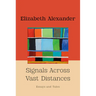 Signals Across Vast Distances: Essays and Tales