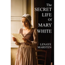 The Secret Life of Mary White: Darkness Into Light