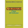 Colossians- Everyman's Bible Commentary: Christ All-Sufficient