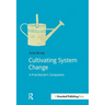 Cultivating System Change: A Practitioner's Companion