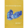 When Word and Image Run Away: The Selected Poems of Mary Blinn