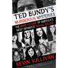 Ted Bundy's Murderous Mysteries: The Many Victims Of America's Most Infamous Serial Killer