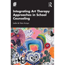 Integrating Art Therapy Approaches in School Counseling