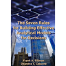 The Seven Rules for Building Effective Analytical Models for Decisions