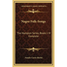 Negro Folk-Songs: The Hampton Series, Books I-IV Complete