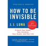 How to Be Invisible: Protect Your Home, Your Children, Your Assets, and Your Life