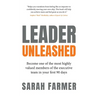 Leader Unleashed: Become One of the Most Highly Valued Members of the Executive Team in Your First 90 Days