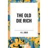 Old Die Rich