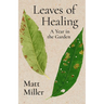 Leaves of Healing: A Year in the Garden