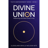 Divine Union: Practicing Life With Christ in You