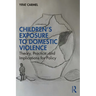 Children's Exposure to Domestic Violence: Theory, Practice, and Implications for Policy