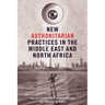 New Authoritarian Practices in the Middle East and North Africa