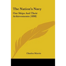 The Nation's Navy: Our Ships And Their Achievements (1898)