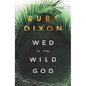 Wed to the Wild God: A Fantasy Romance