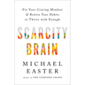 Scarcity Brain: Fix Your Craving Mindset and Rewire Your Habits to Thrive with Enough