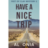 Have A Nice Trip