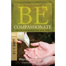 Be Compassionate: Let the World Know That Jesus Cares, NT Commentary: Luke 1-13