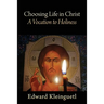 Choosing Life in Christ A Vocation to Holiness: A Retreat (Part of The Art of Spiritual Life Series)