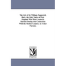 The Life of Sir William Pepperrell, Bart., the Only Native of New England Who Was Created A Baronet During Our Connection With the Mother Country. by