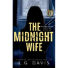 The Midnight Wife: A gripping psychological thriller