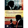 The Populist Persuasion: An American History