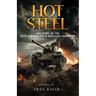 Hot Steel: The Story of the 58th Armored Field Artillery Battalion