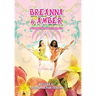 Breanna and Amber: Help each other achieve their dreams