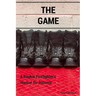 The Game: A Rookie Firefighter's Manual For Success