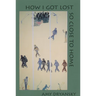 How I Got Lost So Close to Home
