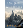 This Great Wilderness