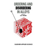Ordering and Disordering in Alloys