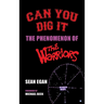 Can You Dig It (hardback): The Phenomenon of The Warriors