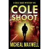Cole Shoot: A Mystery and Suspense Novel