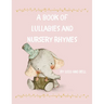 A book of Lullabies and Nursery Rhymes