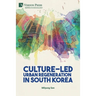 Culture-Led Urban Regeneration in South Korea