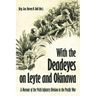 With the Deadeyes on Leyte and Okinawa: A Memoir of the 96th Infantry Division in the Pacific War