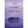This Savage Cold Star