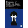 Mysteries of the Social Brain: Understanding Human Behavior Through Science