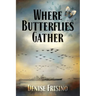 Where Butterflies Gather