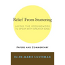 Relief From Stuttering: Laying the Groundwork to Speak with Greater Ease